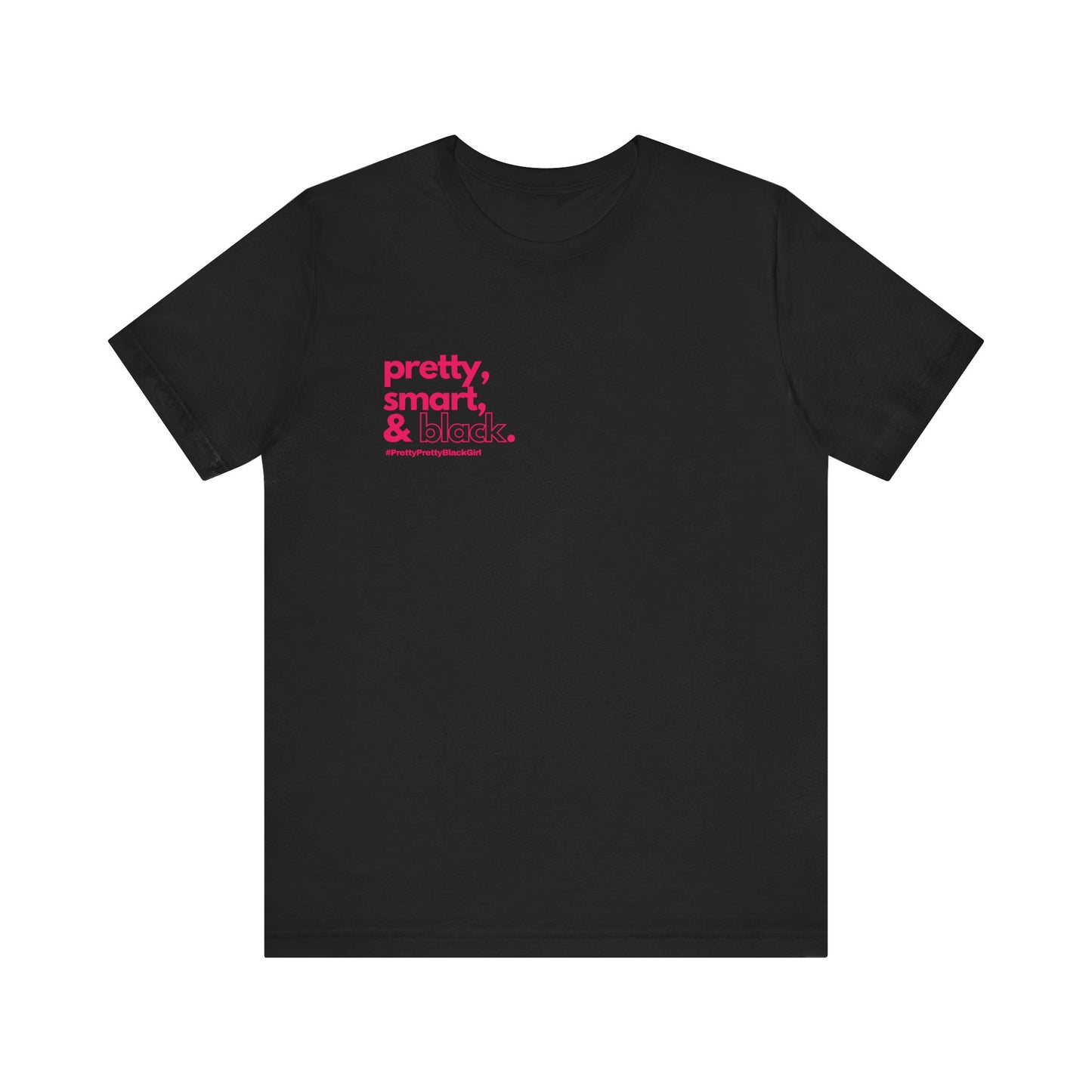 Pretty, Smart, & Black Tee - Adult