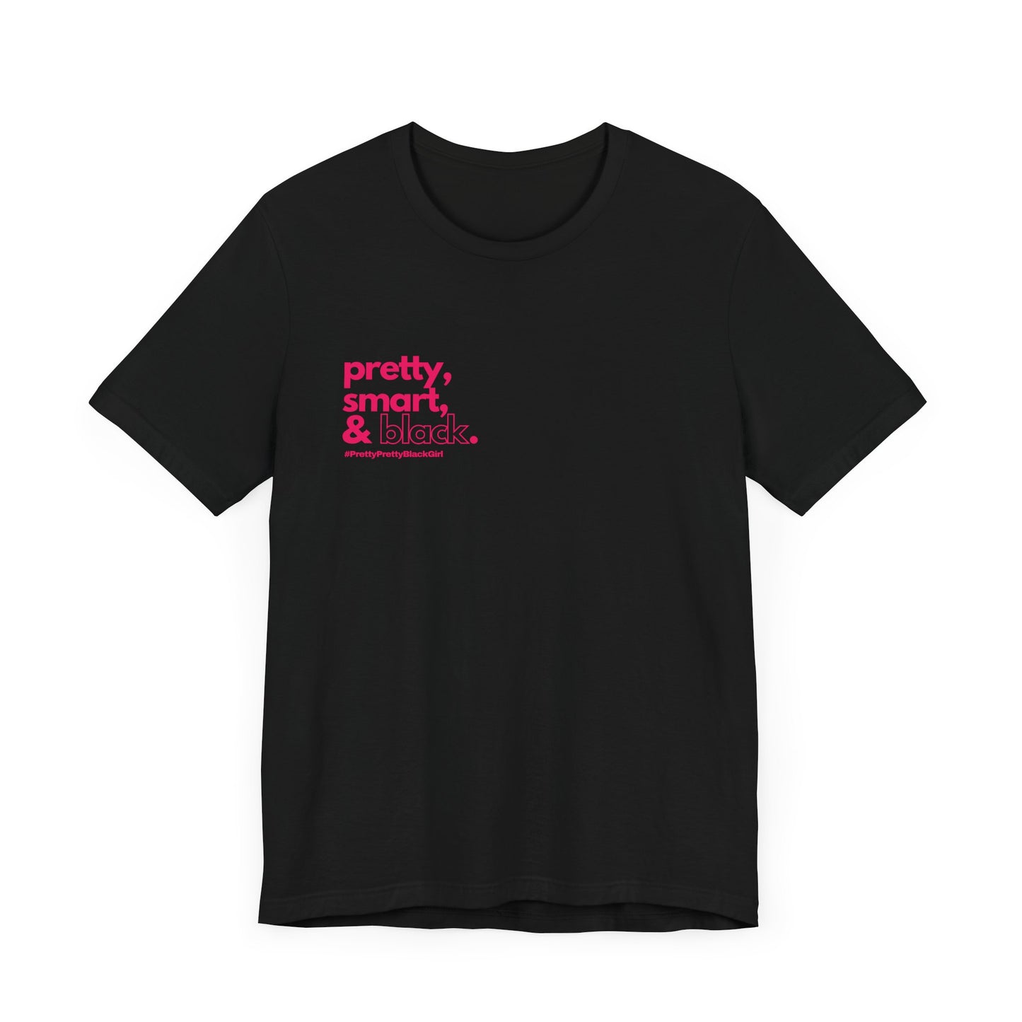 Pretty, Smart, & Black Tee - Adult