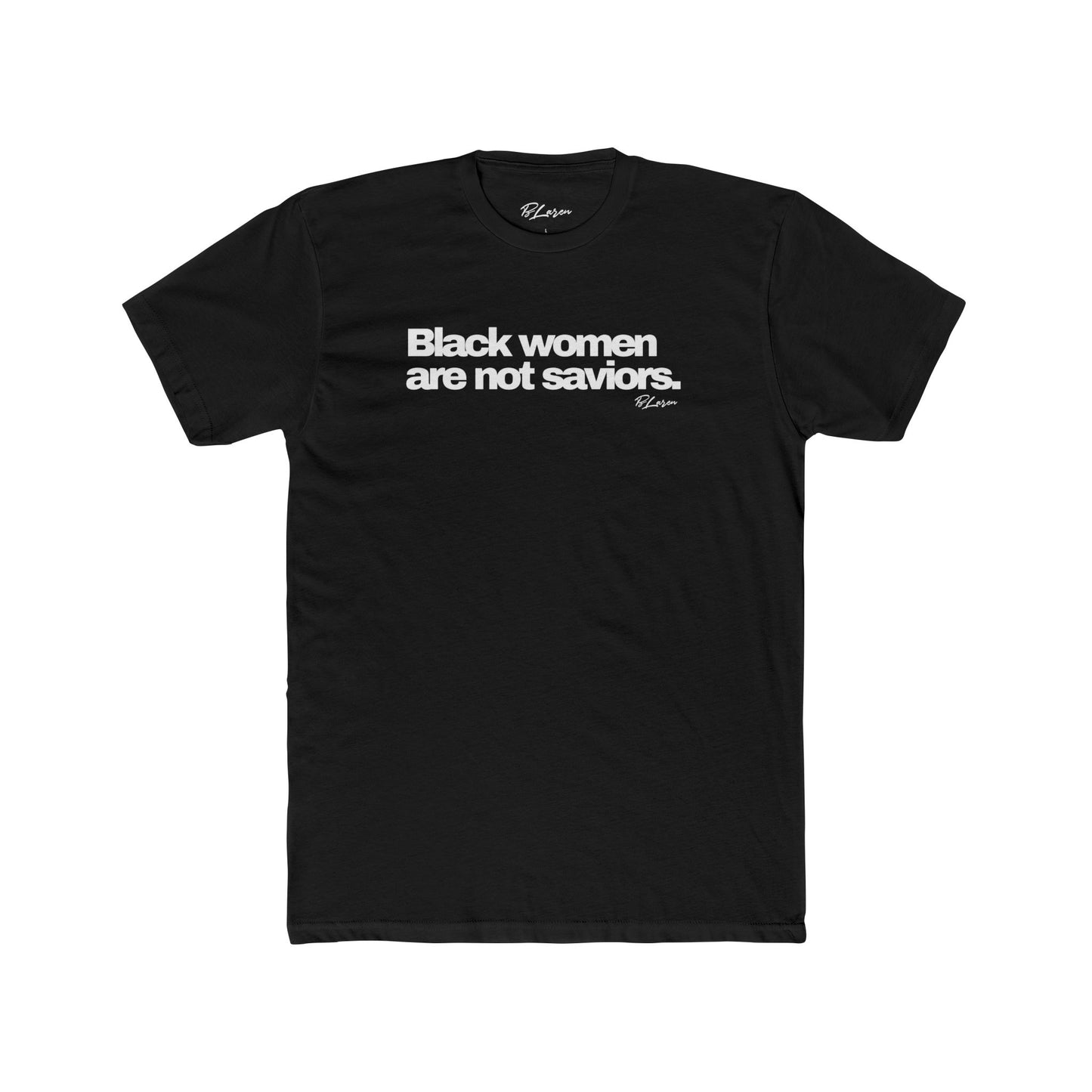 Black Women Are Not Saviors Tee